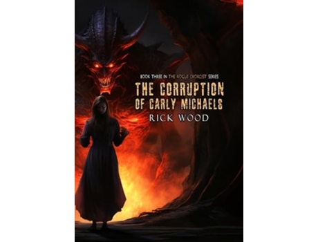 Livro The Corruption of Carly Michaels de Rick Wood (Inglês - Capa Dura)