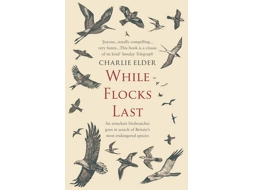 Livro While Flocks Last de Charlie Elder (Inglês)
