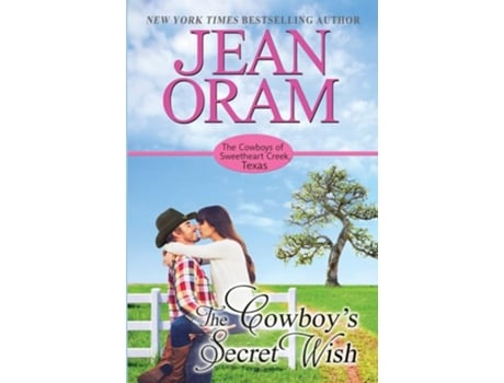 Livro The Cowboys Secret Wish An Opposites Attract Romance Cowboy Romance De Jean Oram (inglês)