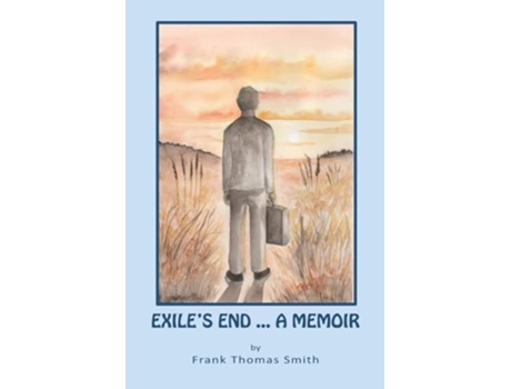 Livro Exiles End A Memoir de Frank Thomas Smith (Inglês)