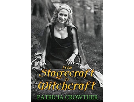Livro From Stagecraft to Witchcraft de Patricia Crowther (Inglês)