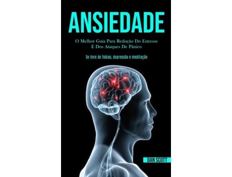Livro Ansiedade O Melhor Guia Para Redução Do Estresse E Dos Ataques De Pânico De Dan Scott (inglês)