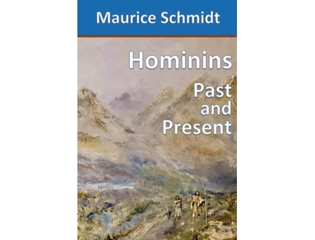 Livro Hominins Past And Present De Maurice Schmidt (inglês)