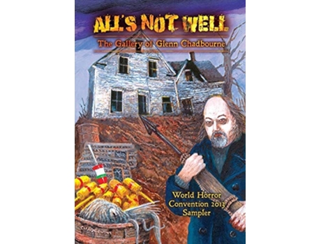 Livro A Glenn Chadbourne Sampler Of Alls Not Well De Glenn Chadbourne E David Hinchberger (inglês)