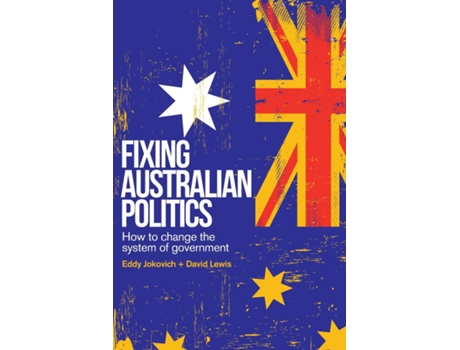Livro Fixing Australian Politics How to change the system of government de Eddy Jokovich (Inglês)