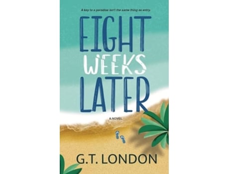 Livro Eight Weeks Later A Novel de GT London (Inglês)