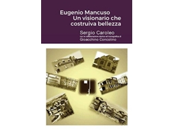 Livro Eugenio Mancuso Un Visionario Che Costruiva Bellezza De Sergio Caroleo (italiano)