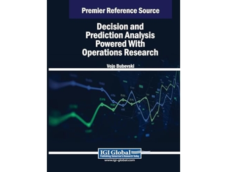 Livro Decision and Prediction Analysis Powered With Operations Research de Vojo Bubevski (Inglês)