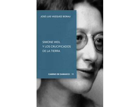 Livro Simone Weil Y Los Crucificados De La Tierra de Jose Luis Vazquez Borau (Espanhol)