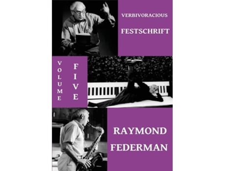 Livro Verbivoracious Festschrift Volume 5 Raymond Federman De Raymond Federman (inglês)