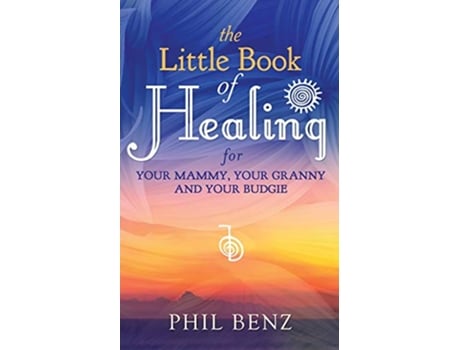 Livro The Little Book of Healing for Your Mammy Your Granny and Your Budgie de Phil Benz (Inglês)