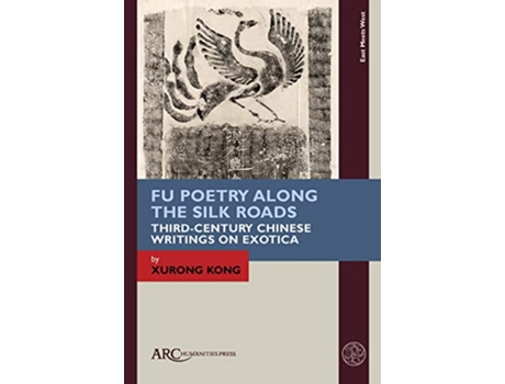 Livro Fu Poetry Along the Silk Roads de Xurong Kong (Inglês - Capa Dura)