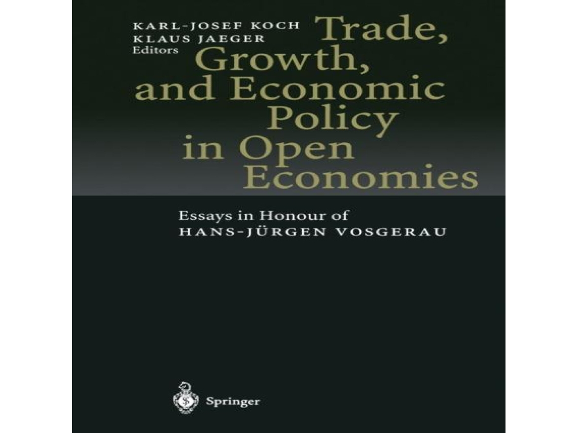Livro Trade Growth and Economic Policy in Open Economies Essays in Honour of Hans-Jürgen Vosgerau de Springer Nature BV (Inglês)