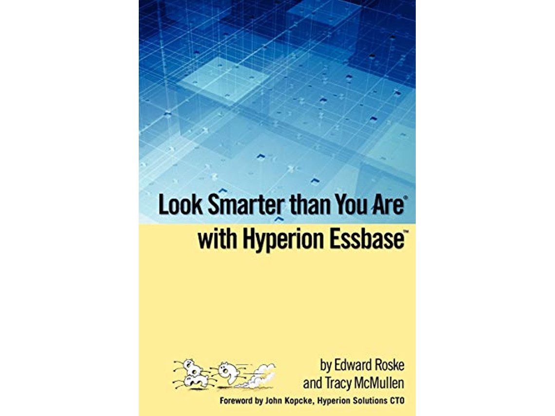 Livro Look Smarter than You Are with Hyperion Essbase de Edward Roske Tracy McMullen (Inglês)