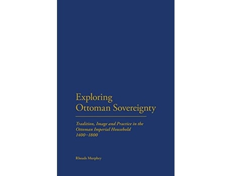 Livro Exploring Ottoman Sovereignty de Rhoads Murphey (Inglês)