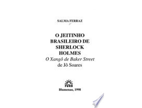 Livro O jeitinho brasileiro de Sherlock Holmes: O xango^ de Baker Street de Jo^ Soares de Salma Ferraz (Português do Brasil)