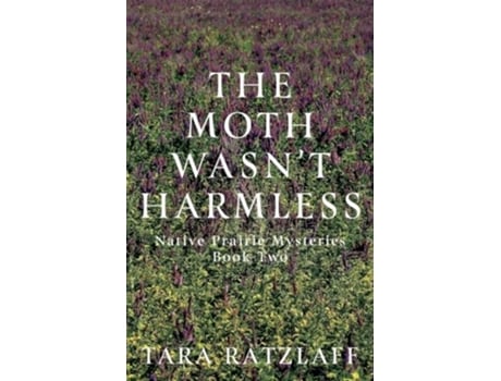 Livro The Moth Wasnt Harmless de Tara Ratzlaff (Inglês)