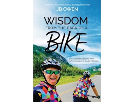 Livro Wisdom From the Back of a Bike Lifes Greatest Lessons While Adventuring on a Tandem Bicycle de Jb Owen (Inglês)