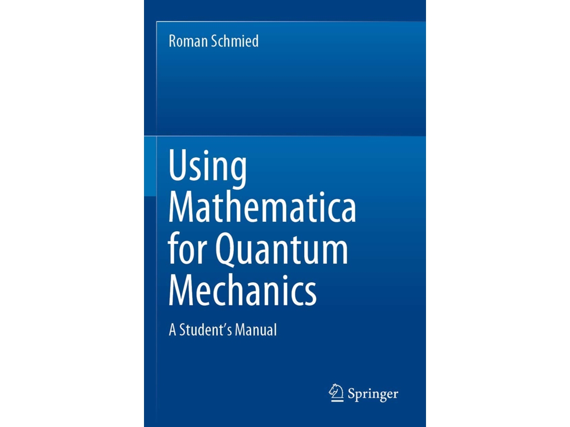 Livro Using Mathematica for Quantum Mechanics de Roman Schmied (Inglês)