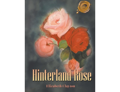 Livro Hinterland Rose de Elizabeth Clayton (Inglês)
