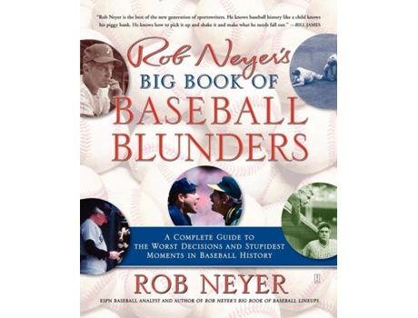Livro Rob Neyer's Big Book of Baseball Blunders: A Complete Guide to the Worst Decisions and Stupidest Moments in Baseball History Rob Neyer (Inglês)