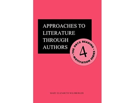 Livro Approaches to Literature through Authors The Oryx Reading Motivation Series de Mary E Wildberger (Inglês)