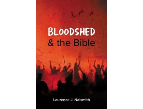 Livro Bloodshed and the Bible de Naismith e Laurence J (Inglês)