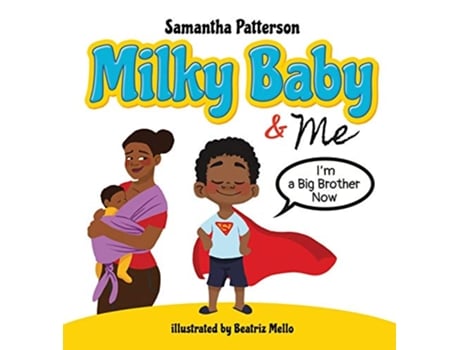 Livro Milky Baby and Me Im a Big Brother Now de Samantha Patterson (Inglês - Capa Dura)