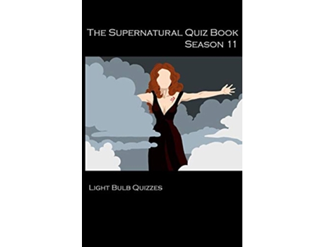 Livro The Supernatural Quiz Book Season 11 500 Questions and Answers The Supernatural Quiz Book Series de Light Bulb Quizzes (Inglês)