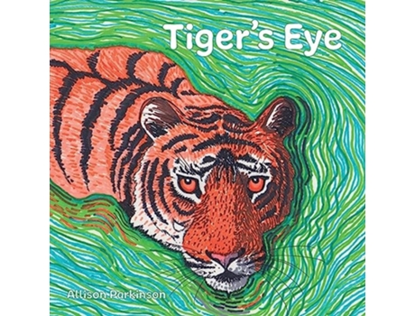 Livro Tigers Eye De Allison Parkinson (inglês)