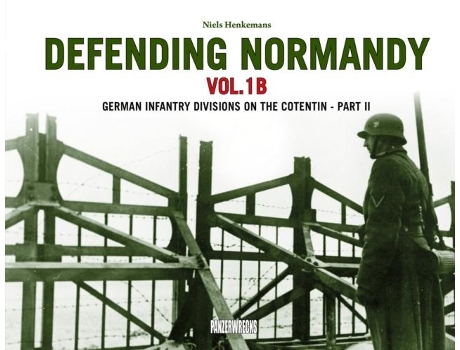Livro Defending Normandy Vol.1B de Niels Henkemans (Inglês)