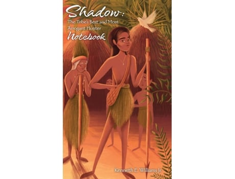 Livro Shadow The Tribes Best And Most Arrogant Hunter Notebook De Williams, Kenneth Et Al. (inglês)