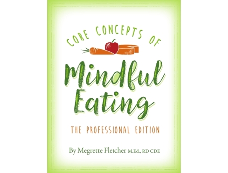 Livro The Core Concepts of Mindful Eating: Professional Edition Megrette Fletcher (Inglês)