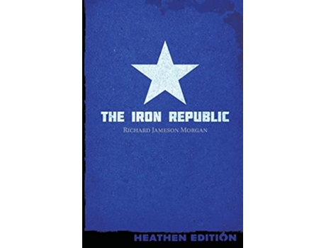 Livro The Iron Republic Heathen Edition de Richard Jameson Morgan (Inglês)