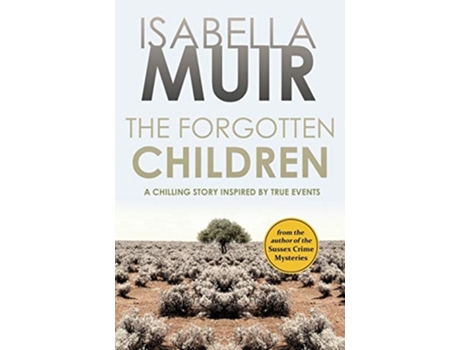 Livro The Forgotten Children A chilling story inspired by true events de Isabella Muir Isabella Muir (Inglês)