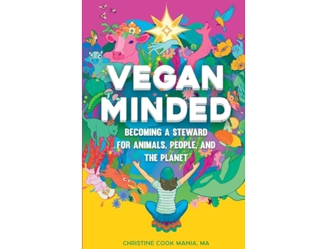 Livro Vegan Minded Becoming a Steward for Animals, People, and the Planet de Christine Cook Mania (Inglês)