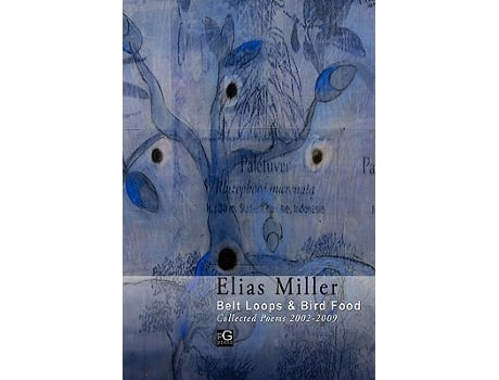 Livro Belt Loops Bird Food Collected Poems 2002 2009 de Elias Miller (Inglês)