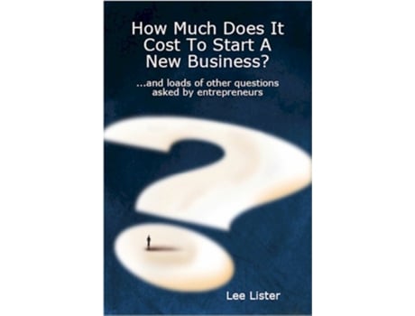 Livro How Much Does It Cost To Start A New Business de Lee Lister (Inglês)