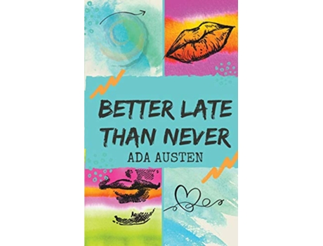 Livro Better Late Than Never de Ada Austen (Inglês)