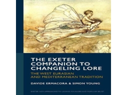 Livro The Exeter Companion to Changeling Lore The West Eurasian and Mediterranean Tradition de University of Exeter Press (Inglês)