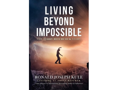 Livro Living Beyond Impossible The Terry Hitchcock Story de Ronald Joseph Kule (Inglês)