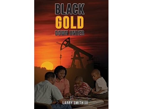 Livro Quotblack Gold Down Underquot De Larry W Smith (inglês)