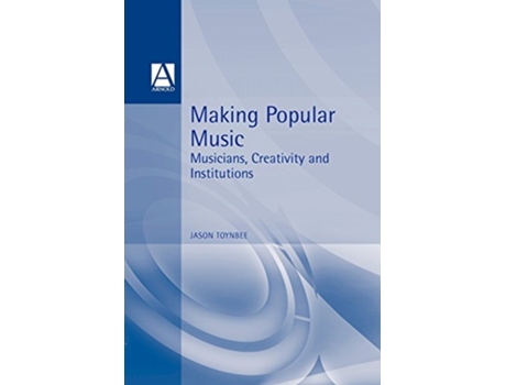 Livro Making Popular Music de Jason Toynbee (Inglês)