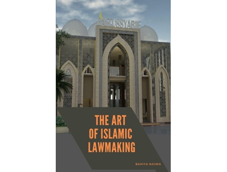 Livro The Art of Islamic Lawmaking de Bahiya Najwa (Inglês)