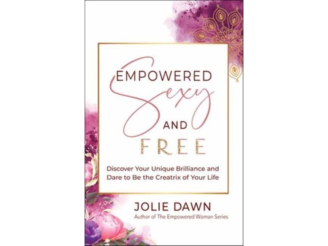 Livro Empowered, Sexy, and Free de Jolie Dawn (Inglês)