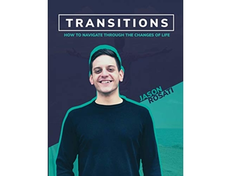 Livro Transitions How To Navigate The Changes Of Life de Jason Rosati (Inglês)