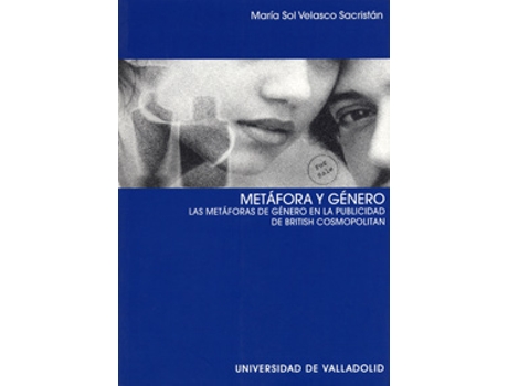 Livro Metáfora Y Género. Las Metáforas De Género En La Publicidad De British Cosmopolitan de Maria Sol Velasco Sacristan (Espanhol)