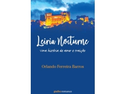 Livro Leiria Nocturne Uma História De Amor E Traição de Orlando Ferreira Barros (Português)