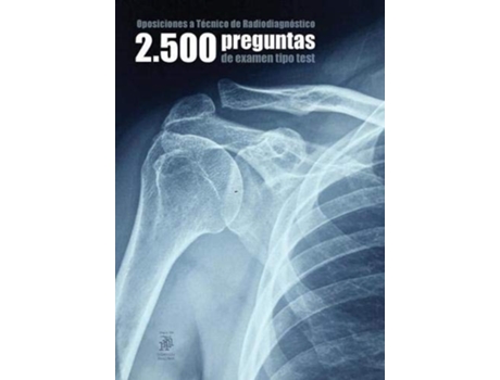 Livro Oposiciones a Técnico de Radiodiagnóstico 2.500 preguntas de examen tipo test de Agustín Odriozola Kent (Espanhol)