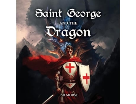 Livro Saint George and the Dragon de Jsb Morse (Inglês)